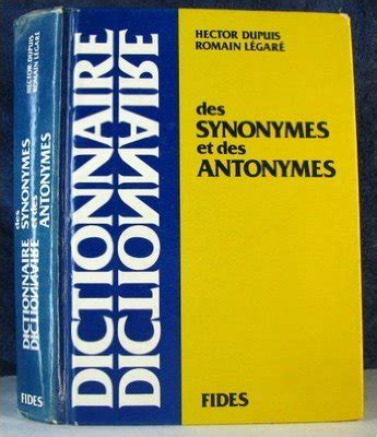 Dictionnaire des synonymes et antonymes.